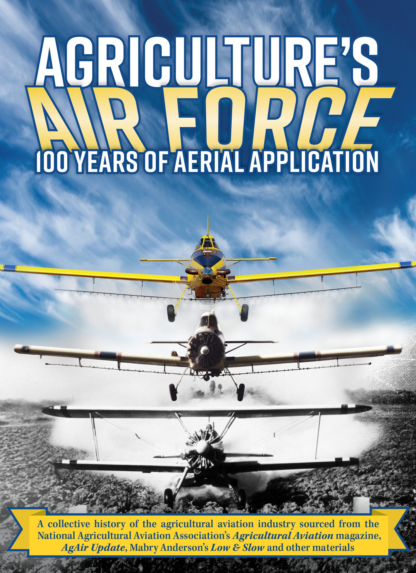 Agriculture's Air Force: 100 Years of Aerial Application